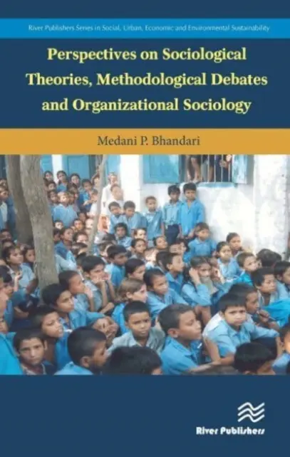 Szociológiai elméletek, módszertani viták és szervezeti szociológia perspektívái - Perspectives on Sociological Theories, Methodological Debates and Organizational Sociology