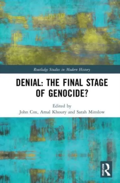 Denial: A népirtás végső szakasza? - Denial: The Final Stage of Genocide?