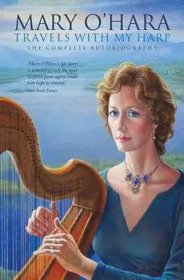 Utazás a hárfámmal: A teljes önéletrajz - Travels with My Harp: The Complete Autobiography