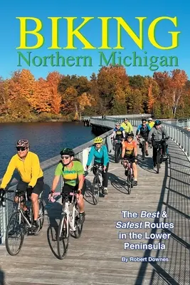 Kerékpározás Észak-Michiganben - A legjobb és legbiztonságosabb útvonalak az Alsó-félszigeten - Biking Northern Michigan - The Best & Safest Routes in the Lower Peninsula