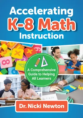 Accelerating K-8 Math Instruction: Átfogó útmutató minden tanuló segítéséhez - Accelerating K-8 Math Instruction: A Comprehensive Guide to Helping All Learners