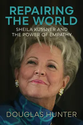 A világ megjavítása: Sheila Kussner és az empátia ereje - Repairing the World: Sheila Kussner and the Power of Empathy