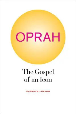 Oprah: Egy ikon evangéliuma - Oprah: The Gospel of an Icon