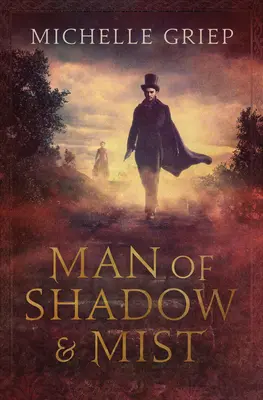 Az árnyék és köd embere: 2. kötet - Man of Shadow and Mist: Volume 2