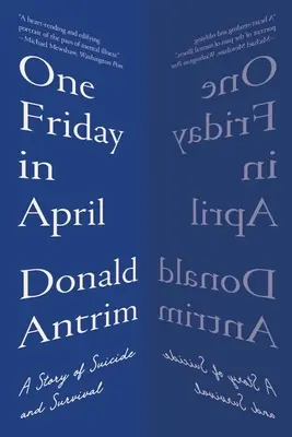 Egy péntek áprilisban: Egy történet az öngyilkosságról és a túlélésről - One Friday in April: A Story of Suicide and Survival