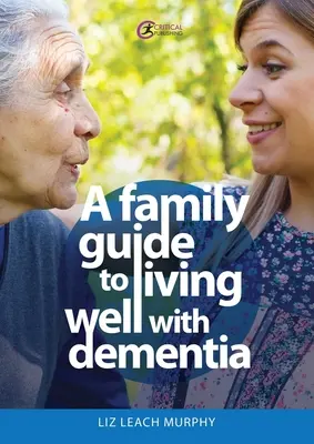 Családi útmutató a demenciával való jó élethez - A Family Guide to Living Well with Dementia