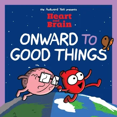 Szív és agy: Előre a jó dolgok felé! A Heart and Brain Collection 4. kötet - Heart and Brain: Onward to Good Things!: A Heart and Brain Collection Volume 4