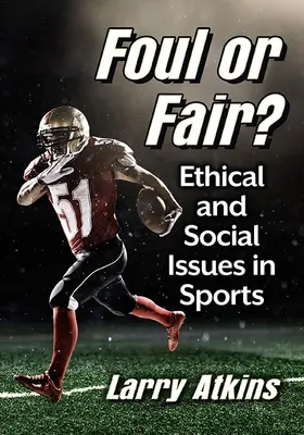 Bűnös vagy tisztességes? Etikai és társadalmi kérdések a sportban - Foul or Fair?: Ethical and Social Issues in Sports