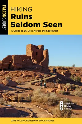 Ritkán látott romok túrázása: Útikalauz 36 helyszínhez szerte a délnyugaton - Hiking Ruins Seldom Seen: A Guide to 36 Sites Across the Southwest