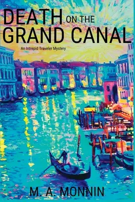 Halál a Grand Canal csatornán: Egy rettenthetetlen utazó rejtélye - Death on the Grand Canal: An Intrepid Traveler Mystery