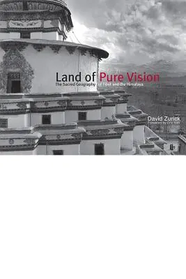 A tiszta látás földje: Tibet és a Himalája szent földrajza - Land of Pure Vision: The Sacred Geography of Tibet and the Himalaya