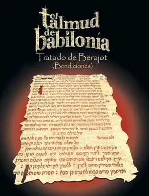 El Talmud de Babilonia: Tratado de Berajot (Bendiciones)