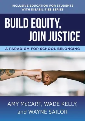 Építsd a méltányosságot, csatlakozz az igazságossághoz: Az iskolához tartozás paradigmája - Build Equity, Join Justice: A Paradigm for School Belonging