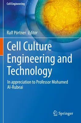 Cell Culture Engineering and Technology: Mohamed Al-Rubeai professzor tiszteletére - Cell Culture Engineering and Technology: In Appreciation to Professor Mohamed Al-Rubeai