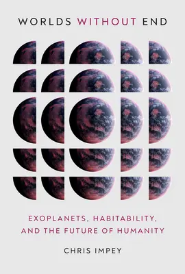 Világok vég nélkül: Exobolygók, lakhatóság és az emberiség jövője - Worlds Without End: Exoplanets, Habitability, and the Future of Humanity