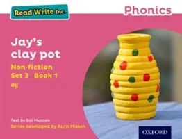 Read Write Inc. Phonics: Jay agyagedénye: Rózsaszín készlet 3 Nem-fikciós 1 Jay agyagedénye - Read Write Inc. Phonics: Pink Set 3 Non-fiction 1 Jay's Clay Pot