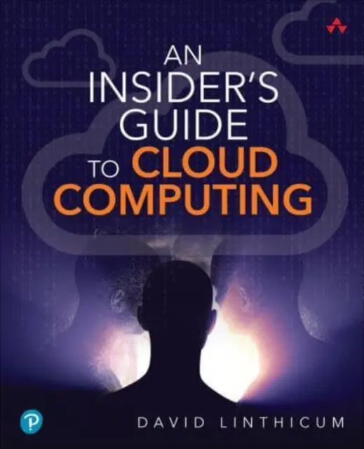 A felhőalapú számítástechnika bennfentes útmutatója - An Insider's Guide to Cloud Computing