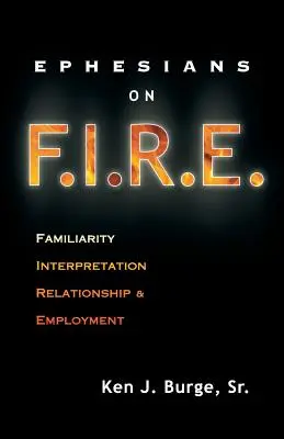 Efézusiak a F.I.R.E.-ről: Ismertség, értelmezés, kapcsolat és foglalkoztatás - Ephesians on F.I.R.E.: Familiarity, Interpretation, Relationship, and Employment