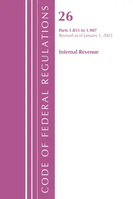 Code of Federal Regulations, 26. cím Internal Revenue 1.851-1.907, 2022. április 1-jei felülvizsgálattal (Office of the Federal Register (U S )) - Code of Federal Regulations, Title 26 Internal Revenue 1.851-1.907, Revised as of April 1, 2022 (Office of the Federal Register (U S ))