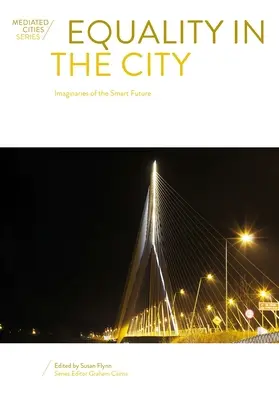 Egyenlőség a városban: Az intelligens jövő képzelete - Equality in the City: Imaginaries of the Smart Future