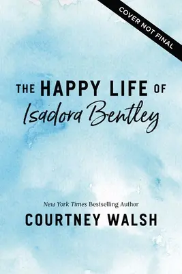 Isadora Bentley boldog élete - The Happy Life of Isadora Bentley