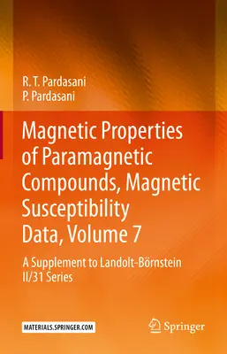 Paramágneses vegyületek mágneses tulajdonságai, Mágneses érzékenységi adatok, 7. kötet: Kiegészítés a Landolt-Brnstein II/31 sorozathoz. - Magnetic Properties of Paramagnetic Compounds, Magnetic Susceptibility Data, Volume 7: A Supplement to Landolt-Brnstein II/31 Series