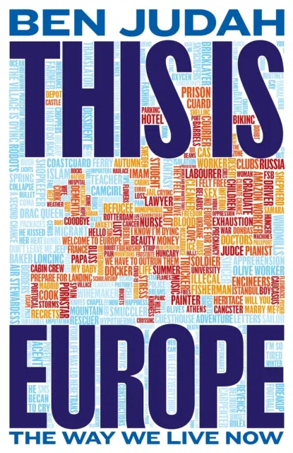 Ez itt Európa - Ahogyan most élünk - This is Europe - The Way We Live Now