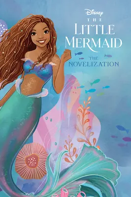 A kis hableány élőszereplős regényváltozata - The Little Mermaid Live Action Novelization