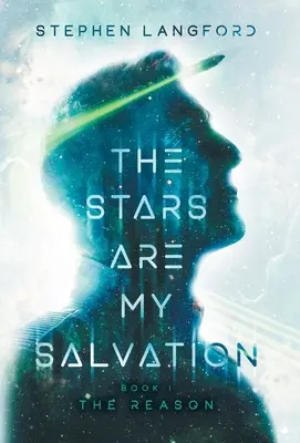 The Stars Are My Salvation: Az ok - The Stars Are My Salvation: The Reason