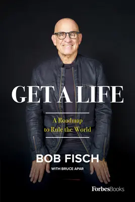 Get a Life: A Roadmap to Rule the World