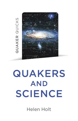 Quaker Quicks - A kvékerek és a tudomány - Quaker Quicks - Quakers and Science