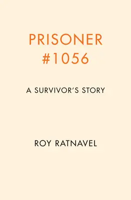 Fogoly #1056: Hogyan éltem túl a háborút és találtam békére - Prisoner #1056: How I Survived War and Found Peace