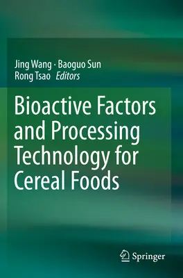 Bioaktív tényezők és feldolgozási technológia a gabonafélék számára - Bioactive Factors and Processing Technology for Cereal Foods