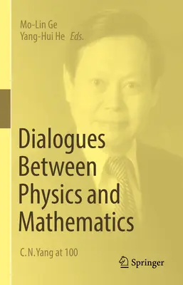 Párbeszédek a fizika és a matematika között: C. N. Yang 100 évesen - Dialogues Between Physics and Mathematics: C. N. Yang at 100