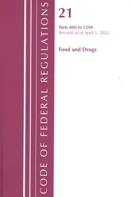 Code of Federal Regulations, Title 21 Food and Drugs 800 - 1299, 2022 (Office of the Federal Register (U S ))