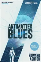 Antimatter Blues - Egy Mickey7-regény - Antimatter Blues - A Mickey7 Novel