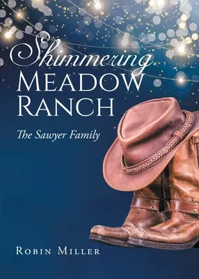 Shimmering Meadow Ranch: A Sawyer család - Shimmering Meadow Ranch: The Sawyer Family