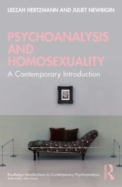 Pszichoanalízis és homoszexualitás: A Contemporary Introduction (Kortárs bevezetés) - Psychoanalysis and Homosexuality: A Contemporary Introduction