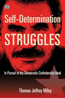 Önrendelkezési küzdelmek: A demokratikus konföderalista eszmény nyomában - Self-Determination Struggles: In Pursuit of the Democratic Confederalist Ideal