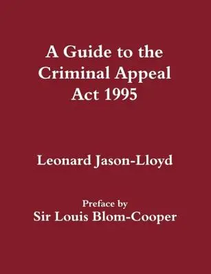 Útmutató a büntetőjogi fellebbezésről szóló 1995. évi törvényhez - A Guide to the Criminal Appeal Act 1995