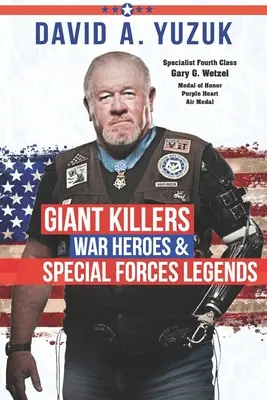 Óriásgyilkosok, háborús hősök és a különleges erők legendái - Giant Killers, War Heroes, and Special Forces Legends