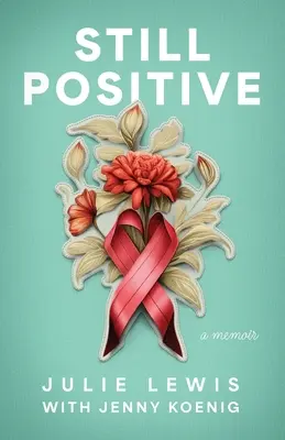 Még mindig pozitív: emlékirat - Still Positive: a memoir