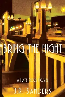 Hozd el az éjszakát! Nate Ross regénye - Bring the Night: A Nate Ross Novel