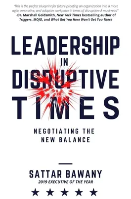 Vezetés zavaros időkben: Az új egyensúlyról tárgyalva - Leadership In Disruptive Times: Negotiating the New Balance