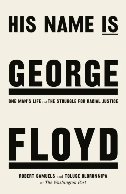 A neve George Floyd - A PULITZER NON-FICTION DÍJ NYERESZŐI - His Name Is George Floyd - WINNER OF THE PULITZER PRIZE IN NON-FICTION