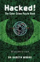 Hacked! - A kiberbűnözés rejtvénykönyve - 100 rejtvény megfejtése - Hacked! - The Cyber Crime Puzzle Book - 100 Puzzles to Crack