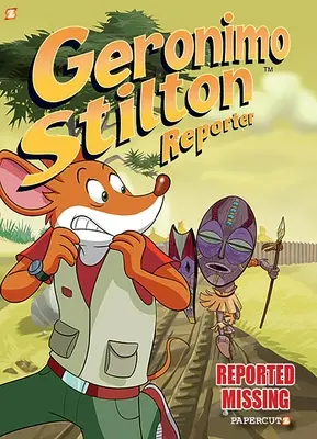 Geronimo Stilton riporter 13. kötet: Eltűntnek nyilvánítva - Geronimo Stilton Reporter Vol. 13: Reported Missing