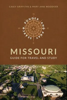 Keresés, elmélkedés és imádság Missouri egyháztörténeti oldalakon - Search, Ponder, and Pray Missouri Church History Sites