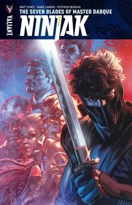 Ninjak 6. kötet: Darque mester hét pengéje - Ninjak Volume 6: The Seven Blades of Master Darque