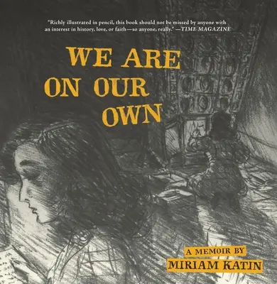 Egyedül vagyunk: Egy emlékirat - We Are on Our Own: A Memoir